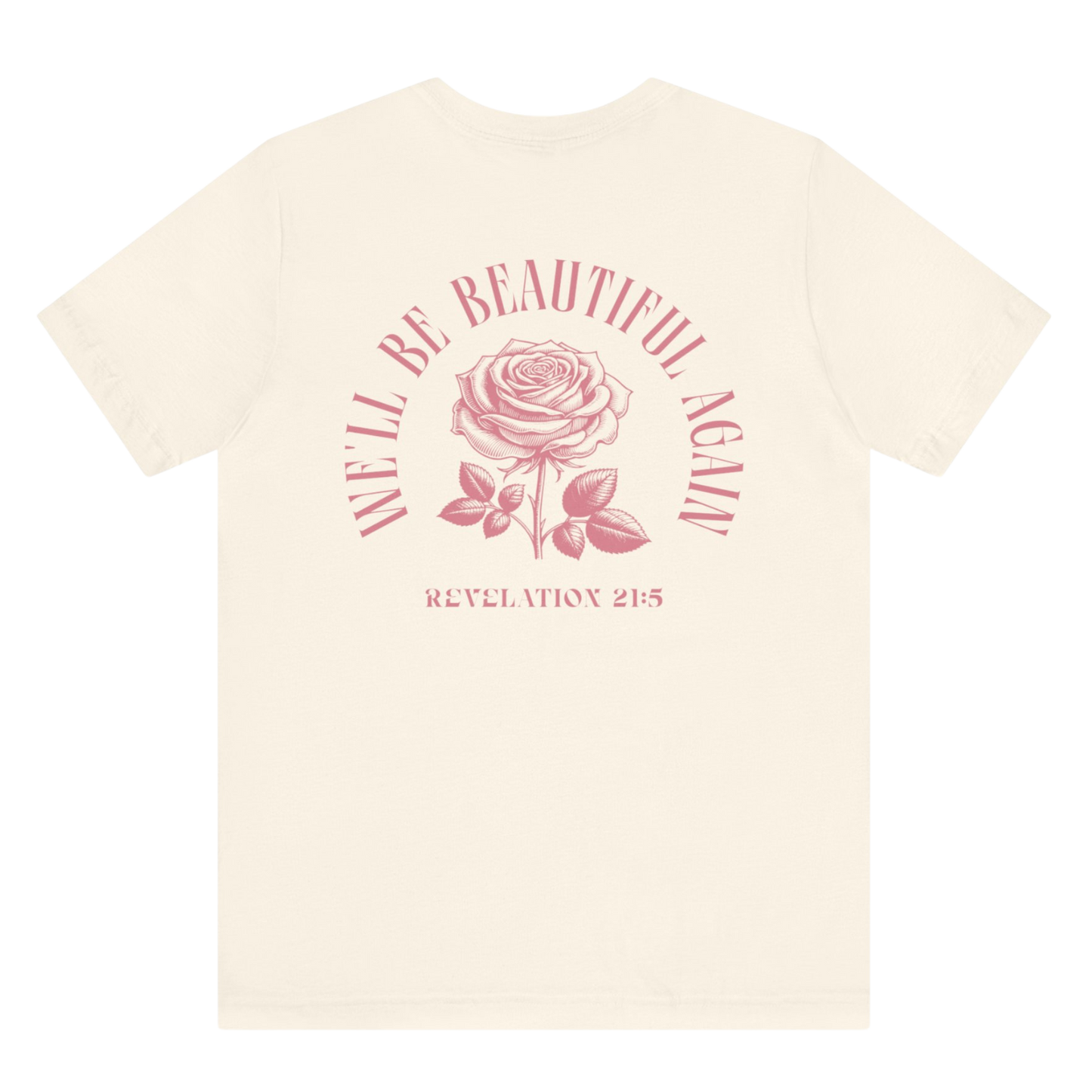 Beautiful Again Tee